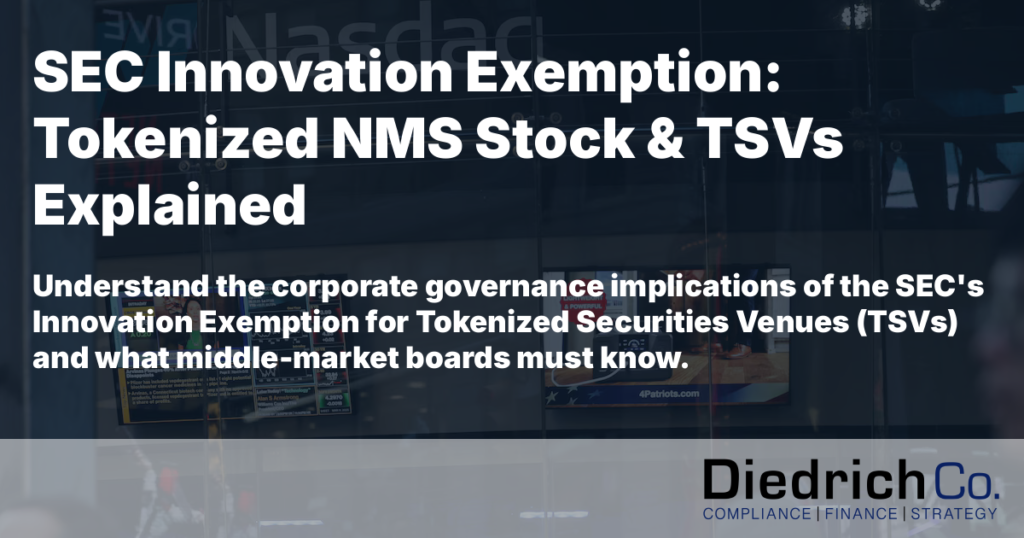 Understand the corporate governance implications of the SEC's Innovation Exemption for Tokenized Securities Venues (TSVs) and what middle-market boards must know.