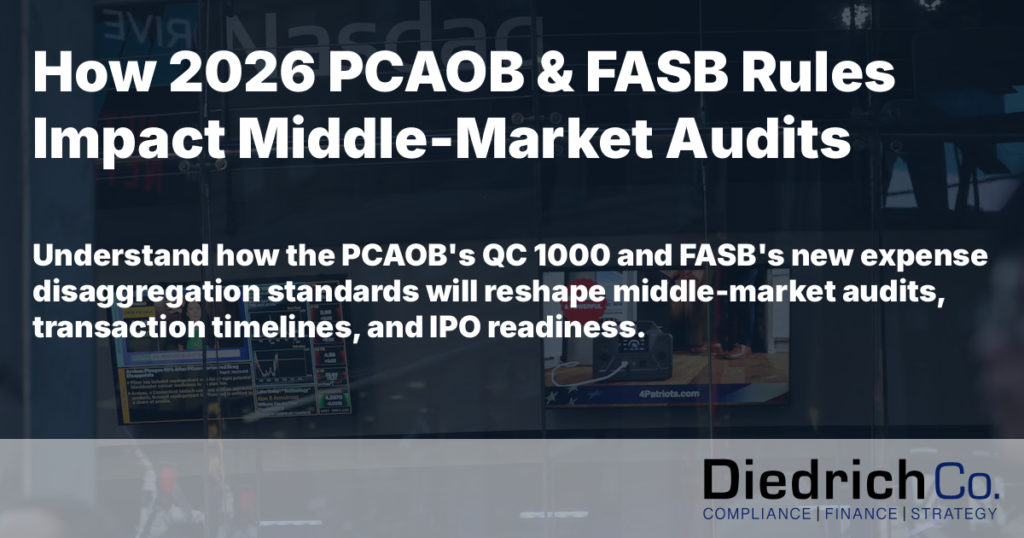 Understand how the PCAOB's QC 1000 and FASB's new expense disaggregation standards will reshape middle-market audits, transaction timelines, and IPO readiness.